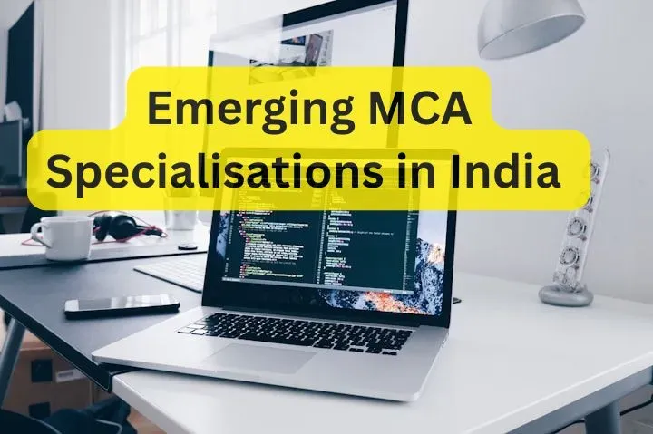 Emerging MCA Specialisations in India: A Comprehensive Guide