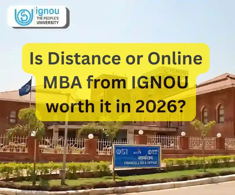 Is Distance or Online MBA from IGNOU worth it in 2026? A Complete Guide