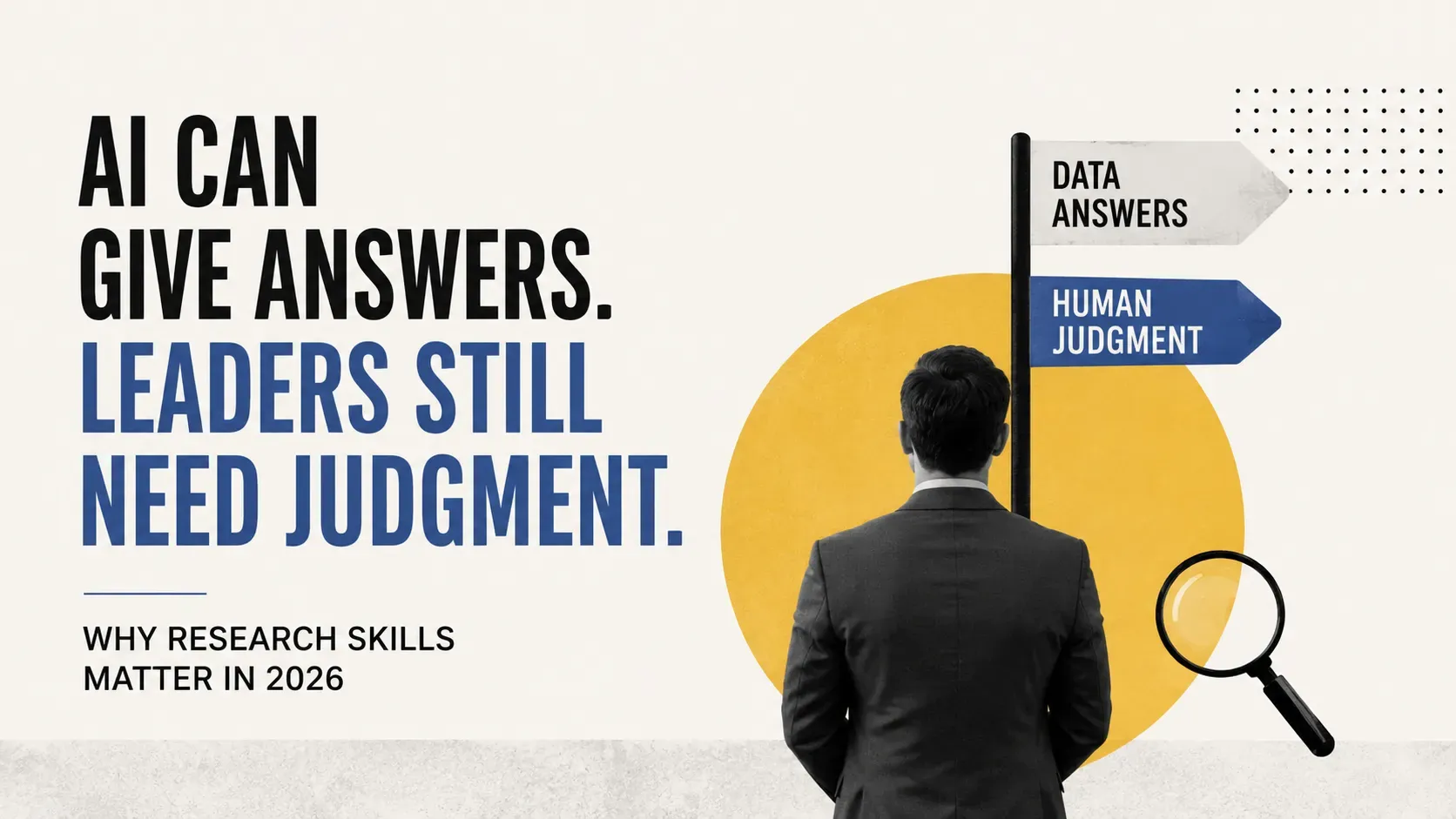 AI Can Give Answers. Leaders Still Need Judgment.